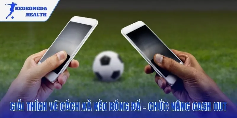 Cách xả kèo bóng đá chủ động chốt lời hoặc cắt lỗ kịp thời